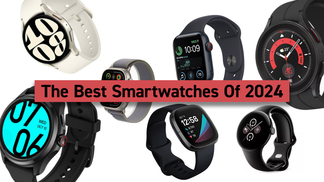 The Best Smartwatches Of 2024